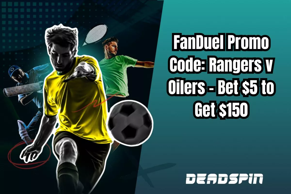 FanDuel Promo Code for Rangers v Oilers (Saturday March 15) – Bet $5 and Get $150 in Free Bets