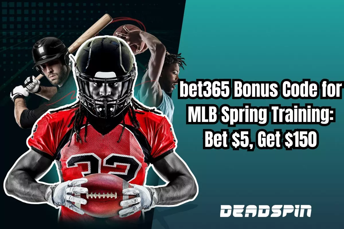 bet365 Bonus Code for MLB Spring Training Games: bet $5 Get $150 in Free Bets