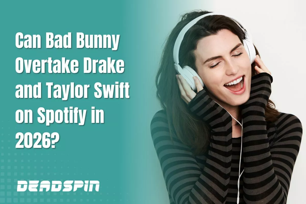 Can Bad Bunny Beat Drake and Taylor Swift to Be Number 1 Artist on Spotify in 2026?