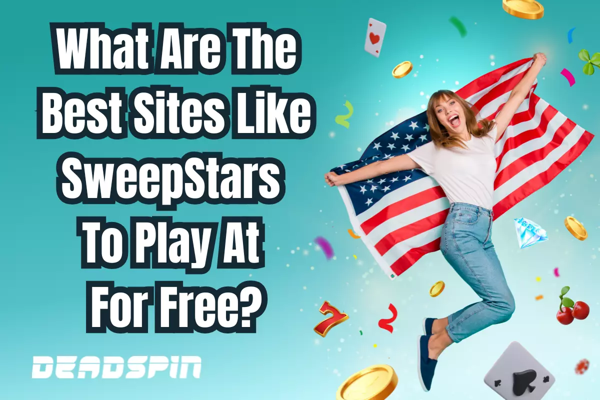 What Are The Best Sites Like Sweepstars To Play At For Free?