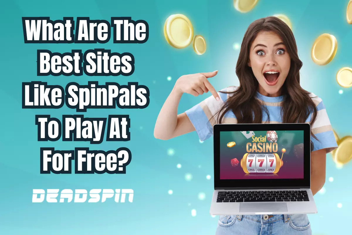 The Best Sites Like Spinpals Right Now: Full Rankings