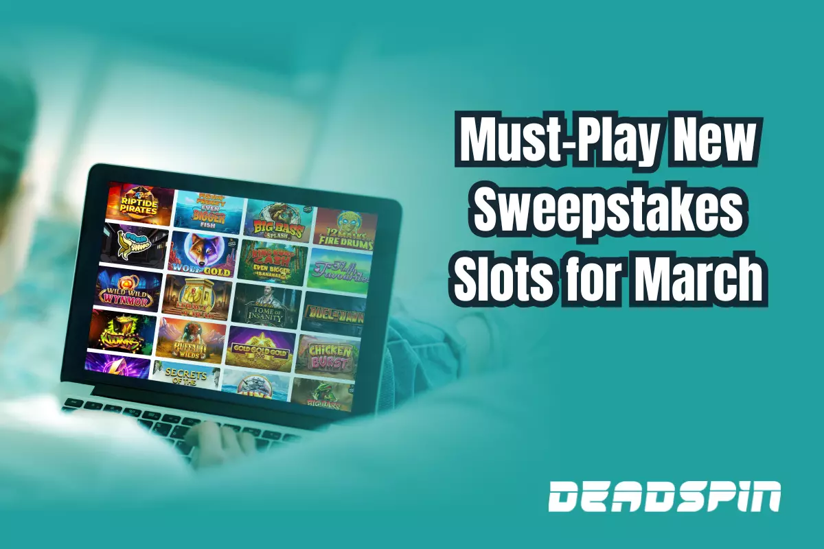 New Sweepstakes Slots You Shouldn’t Miss in March