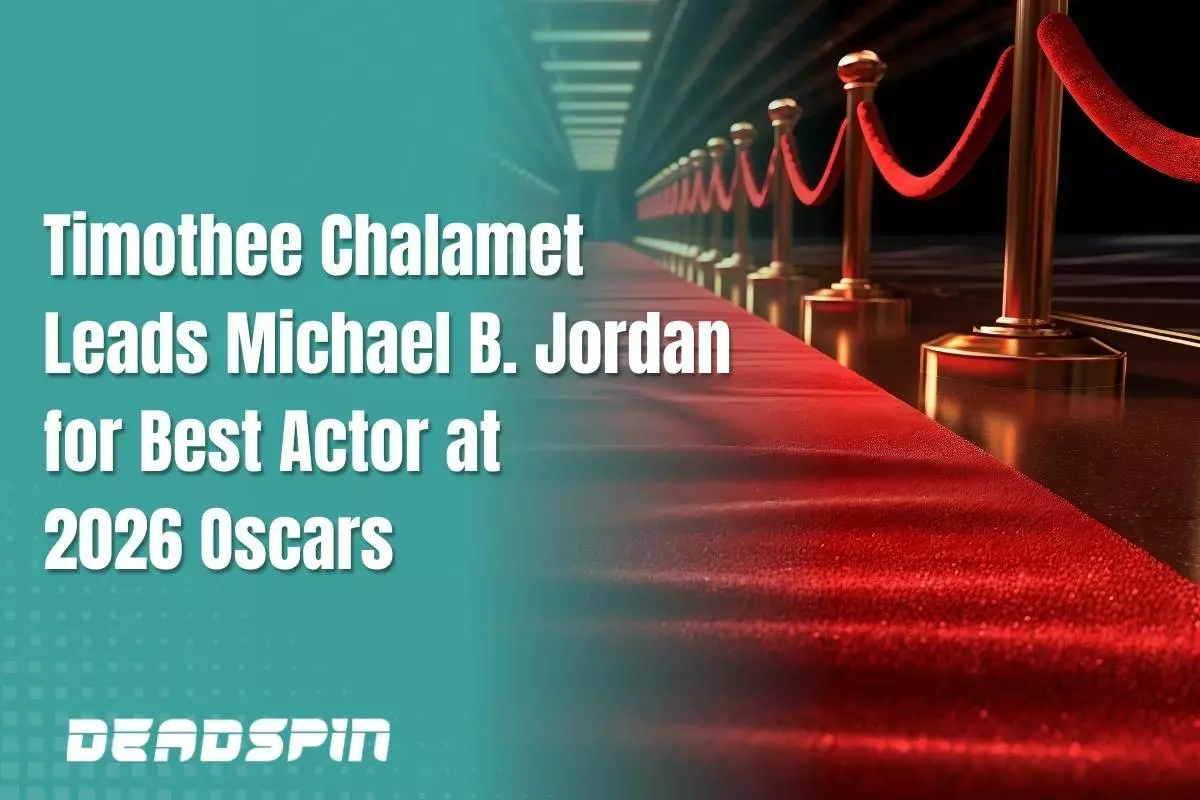 Timothee Chalamet leads Michael B. Jordan For Best Actor at the 2026 Oscars