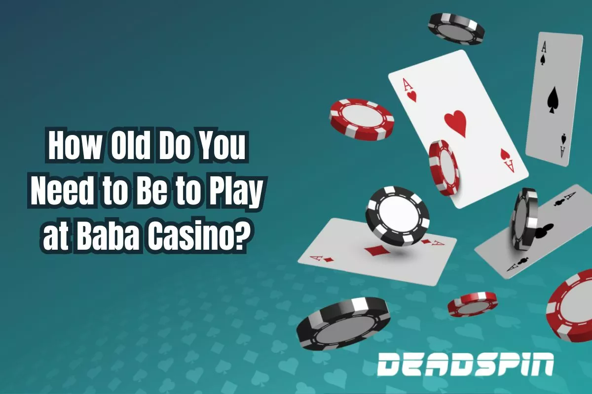 How Old Do You Need to Be to Play at Baba Casino?