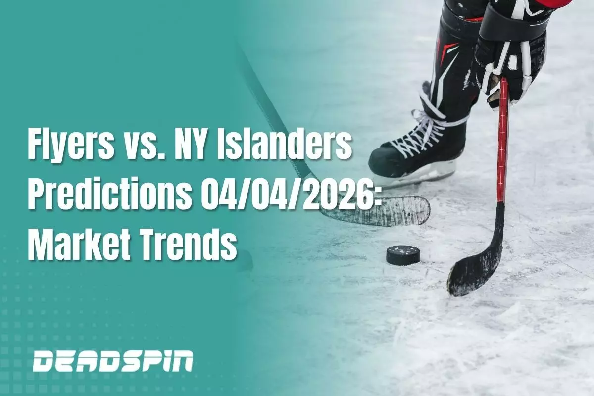 Flyers v NY Islanders Predictions 04/04/2026: Latest Market Moves & Trends