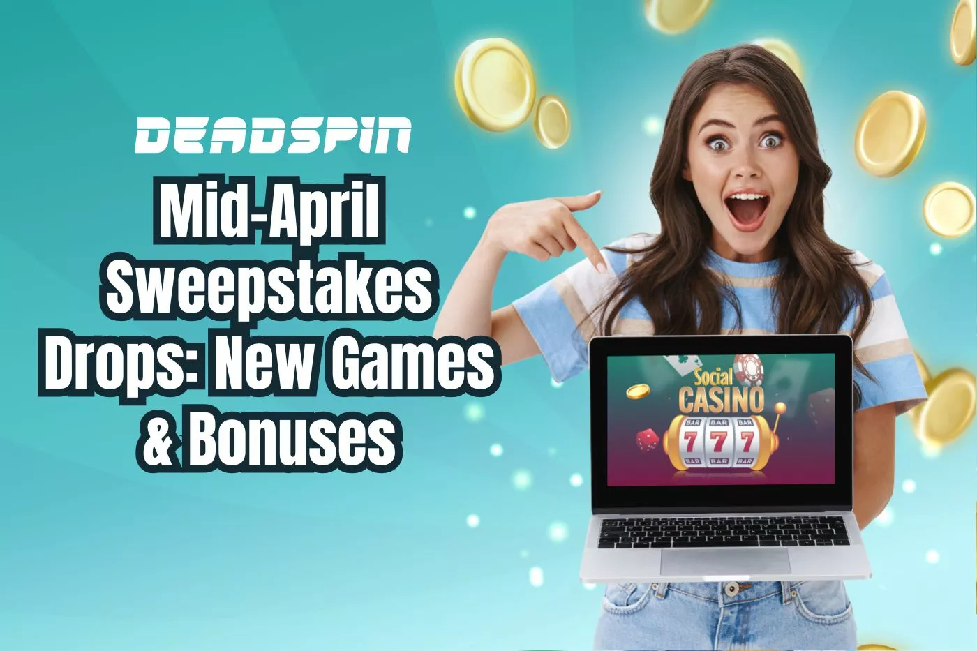 Mid-April Sweepstakes Drops: New Games and Bonuses