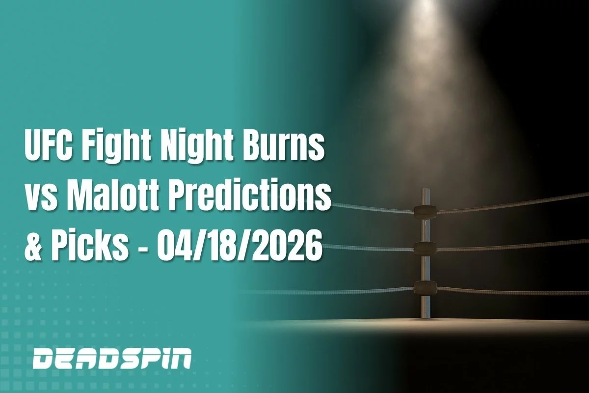 UFC Fight Night Burns v Malott Predictions & Picks – 04/18/2026