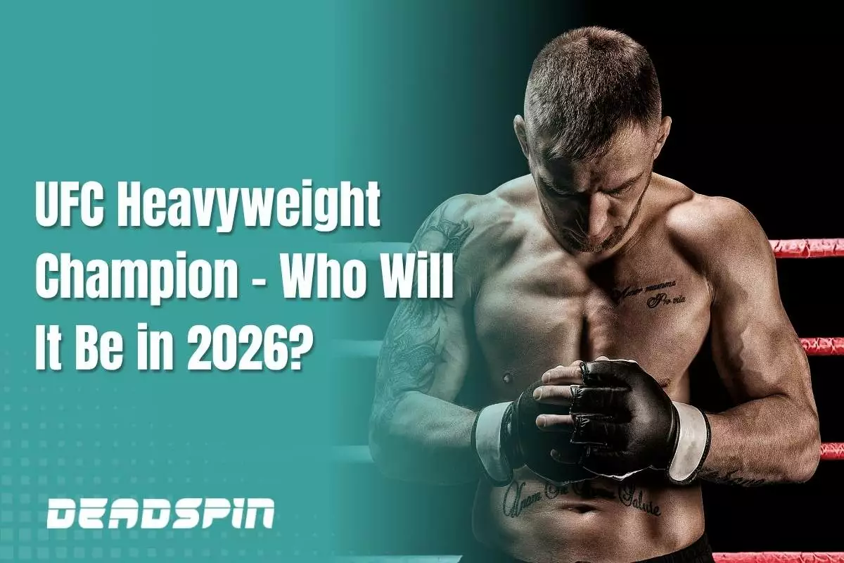 Who Will Be The UFC Heavyweight Champion at the End of 2026?