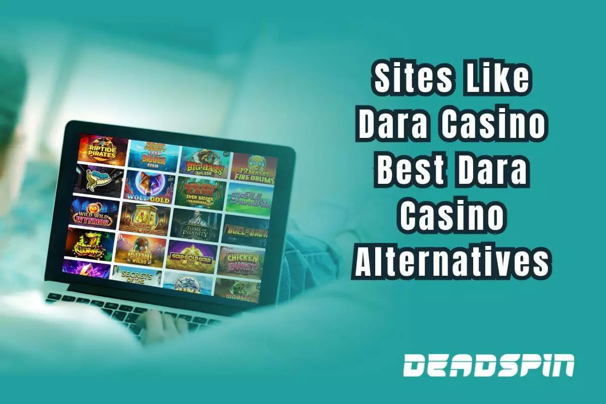 Sites Like Dara Casino: Best Dara Casino Alternatives This August