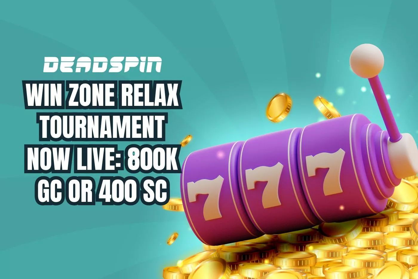 Relax Tournament at Win Zone Now Live: 💎 Prize Pool: 800k GC or 400 SC