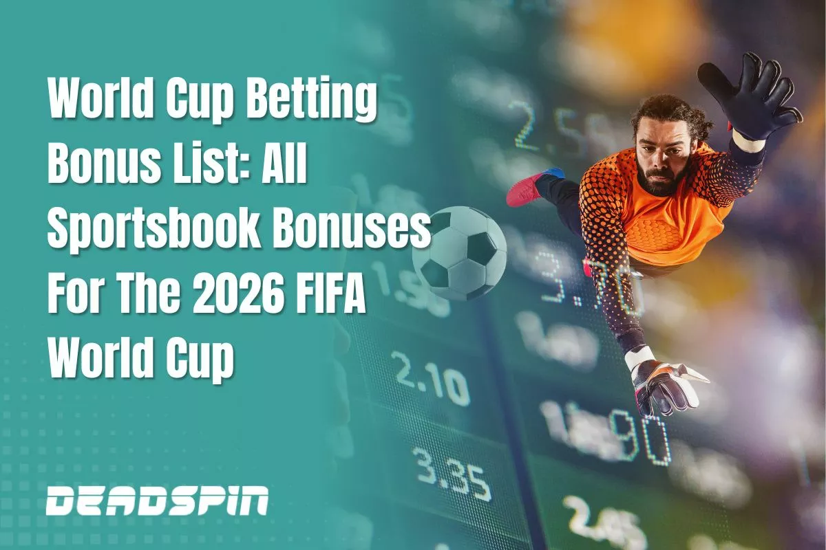 World Cup Betting Bonus List: All Sportsbook Bonuses For The 2026 FIFA World Cup