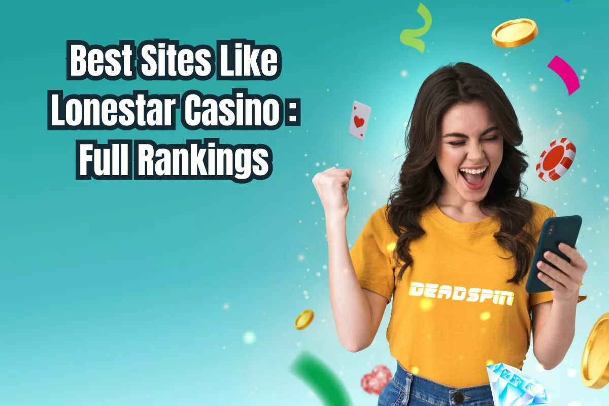 Best Sites Like Lonestar Casino This January: Full Rankings