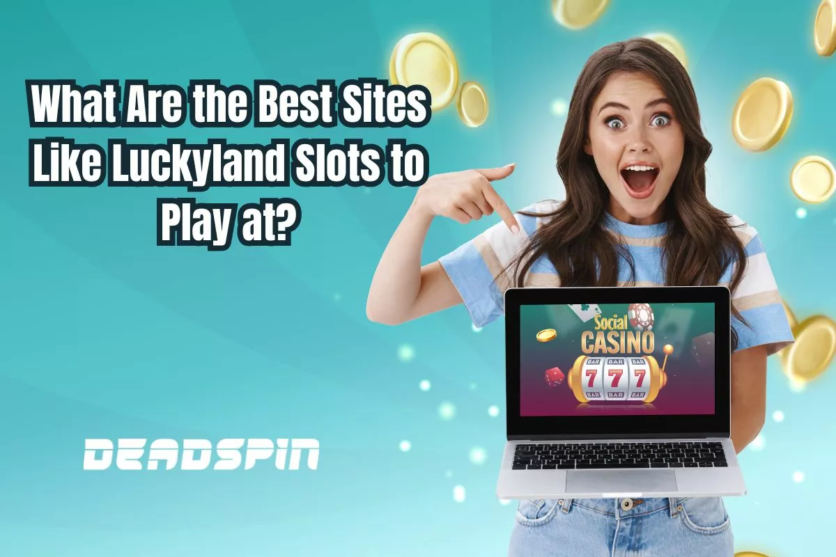What Are the Best Sites Like Luckyland Slots to Play at in 2026?