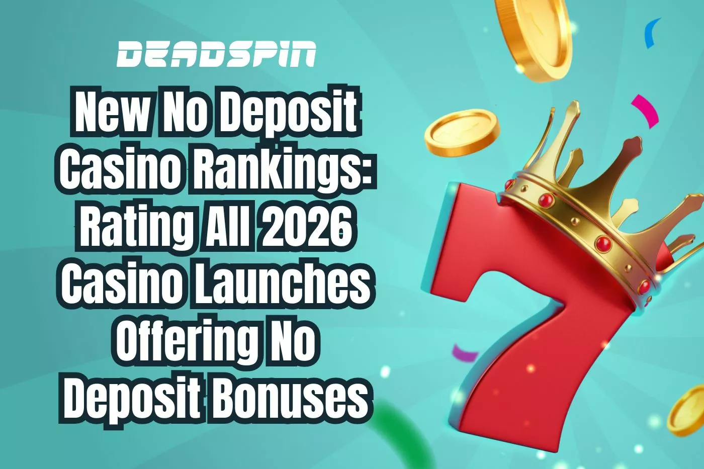 New No Deposit Casino Rankings: Rating All 2026 Casino Launches Offering No Deposit Bonuses