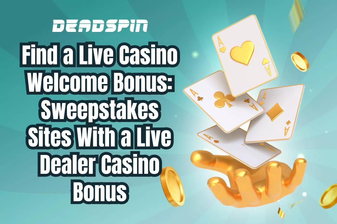 Find a Live Casino Welcome Bonus: Sweepstakes Sites With a Live Dealer Casino Bonus