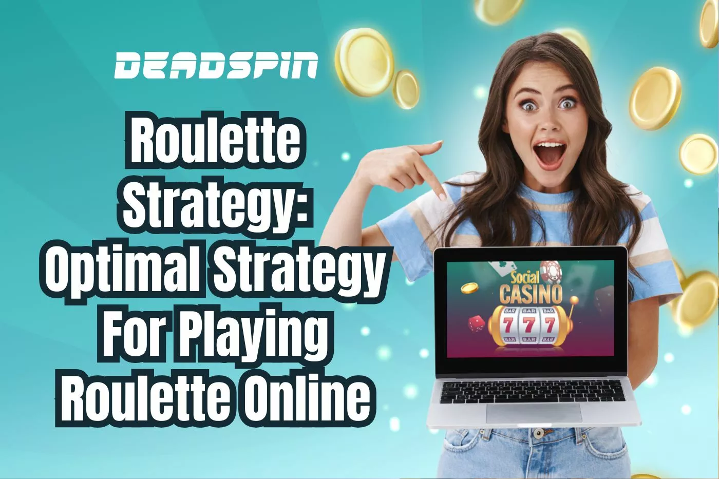 Roulette Strategy: Optimal Strategy For Playing Roulette Online