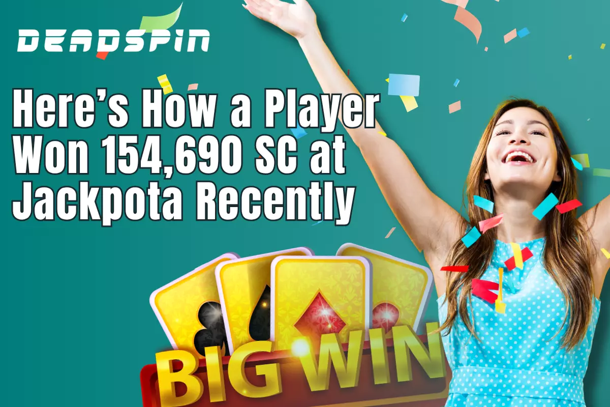 Here’s How a Player Won 154,690 SC at Jackpota Recently