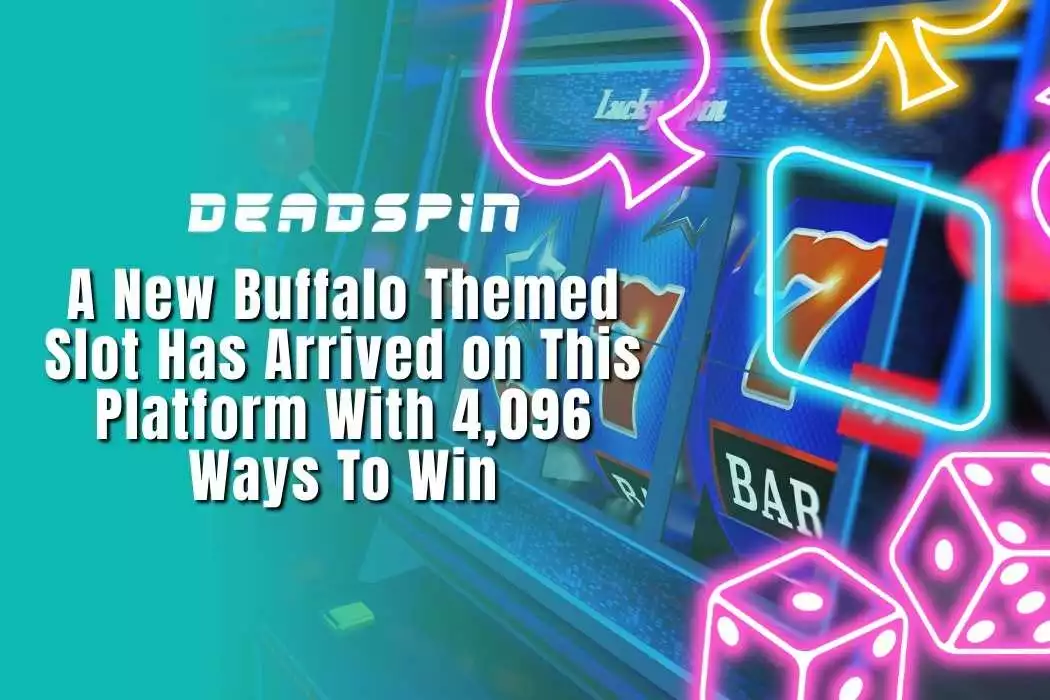 New Buffalo-Themed Slot With 4,096 Ways To Win