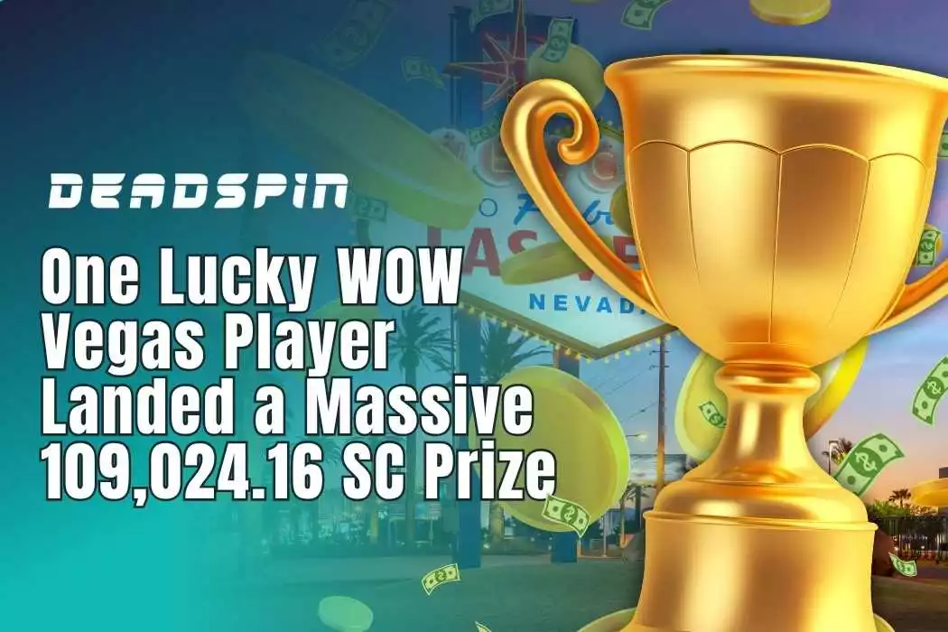 WOWVegas Player Wins Massive 109,024.16 SC Prize