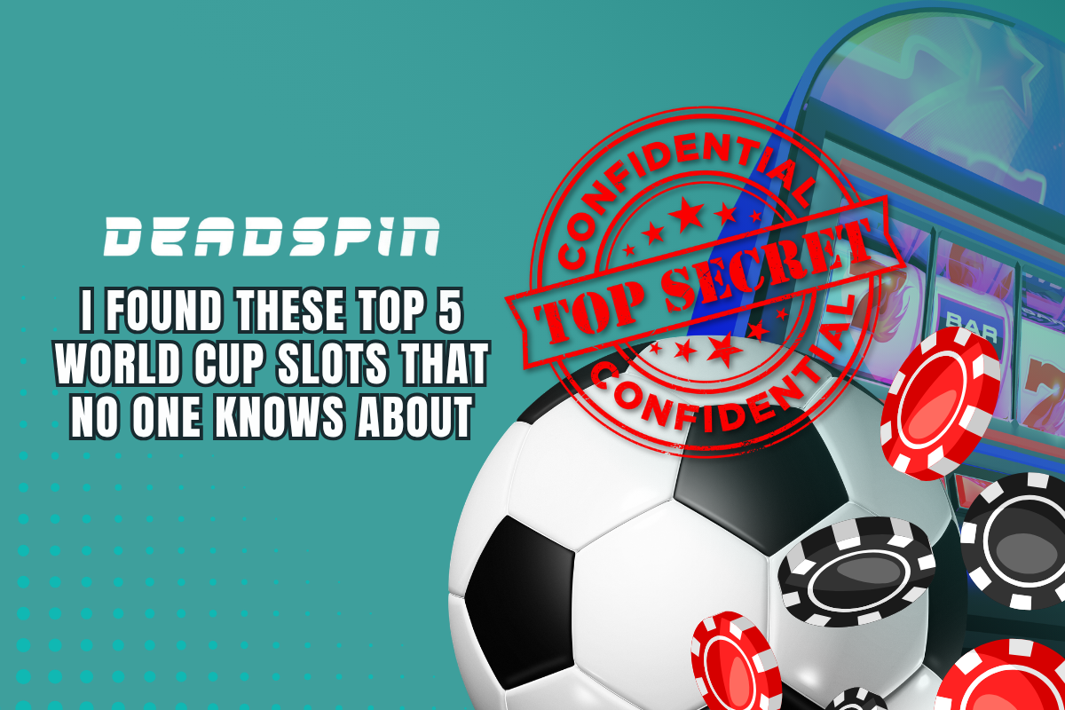 I Found These Top 5 World Cup Slots That No One Knows About