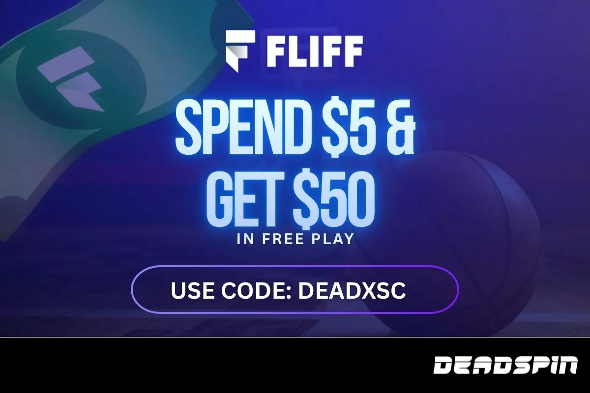Fliff Promo Code DEADXSC: Get Spend $5 Get $50 in Free Play, Plus a 100% Match Up To $100 for Knicks vs Spurs