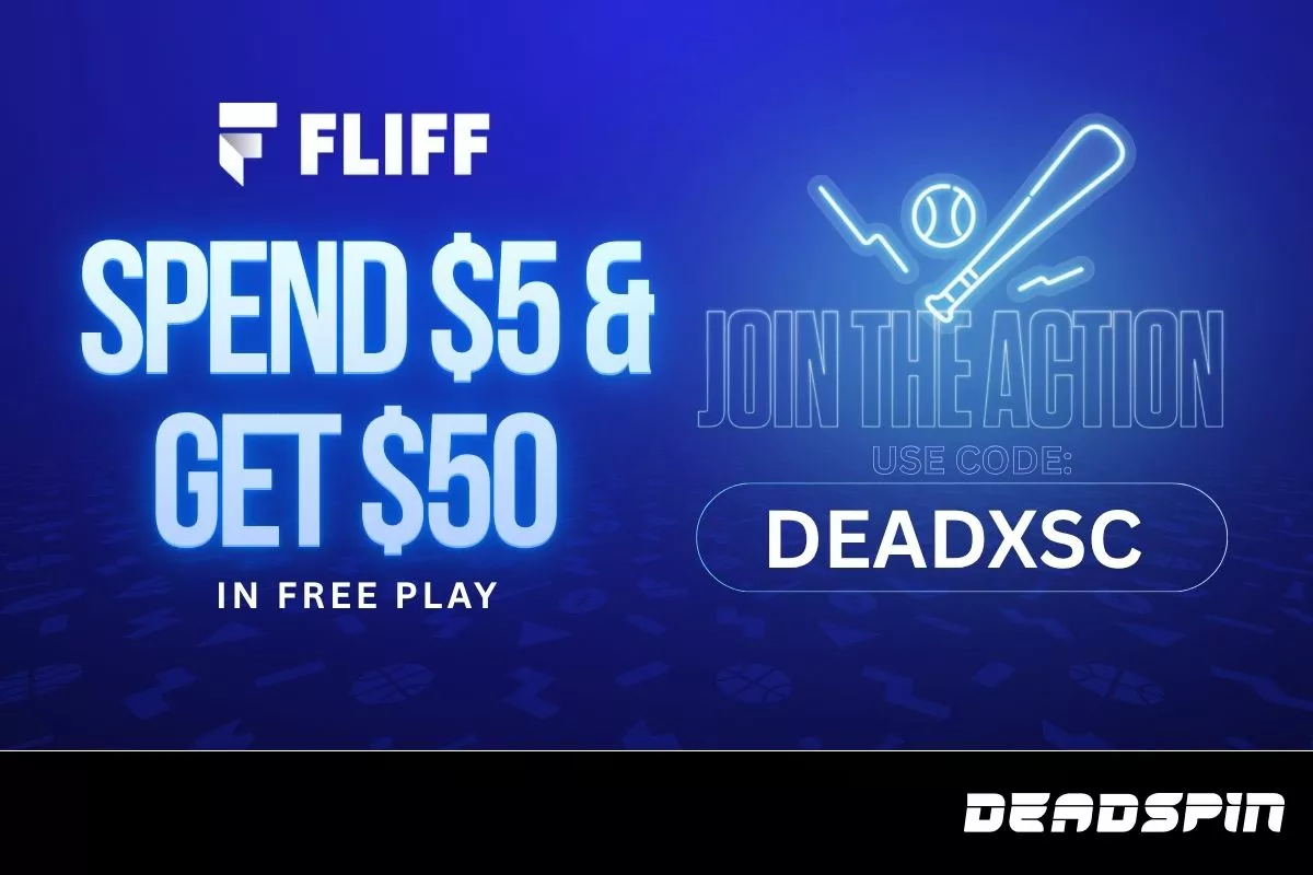 Fliff Promo Code DEADXSC Get Spend $5 Get $50 in Free Play, Plus a 100% Match Up To $100 for Orioles vs Dodgers