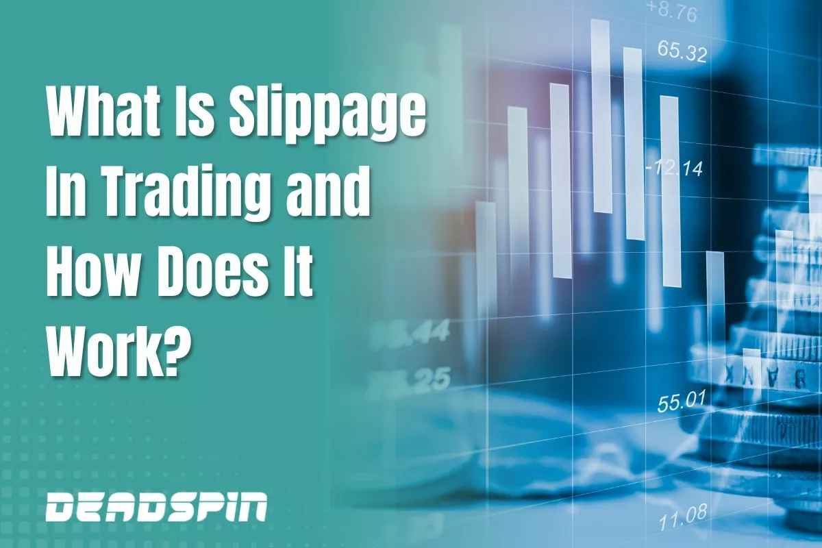 What Is Slippage In Trading and How Does It Work?