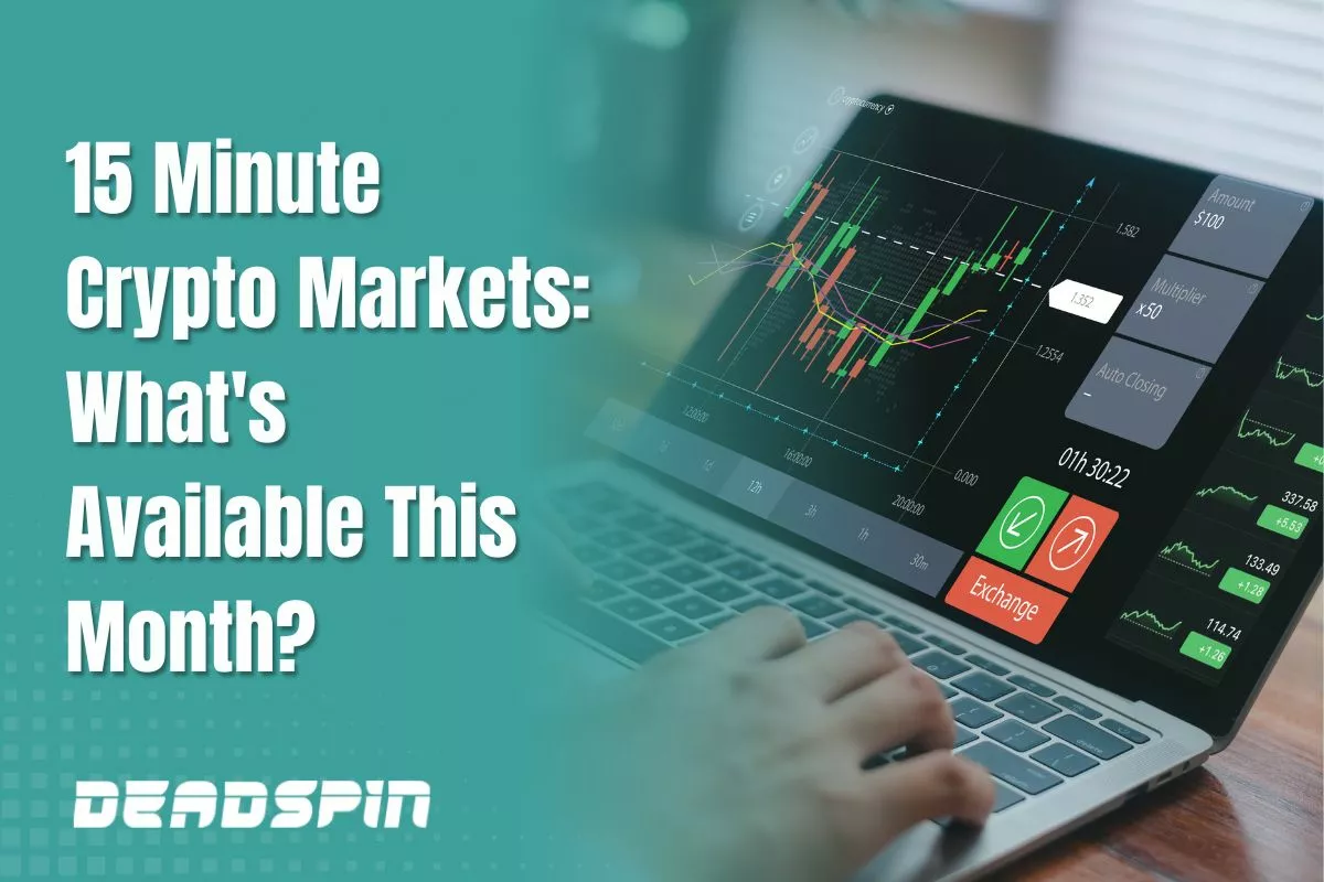15 Minute Crypto Markets: What’s Available This August?