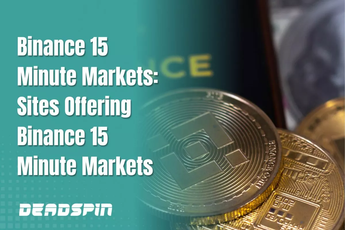 Binance 15 Minute Markets: Sites Offering Binance 15 Minute Markets