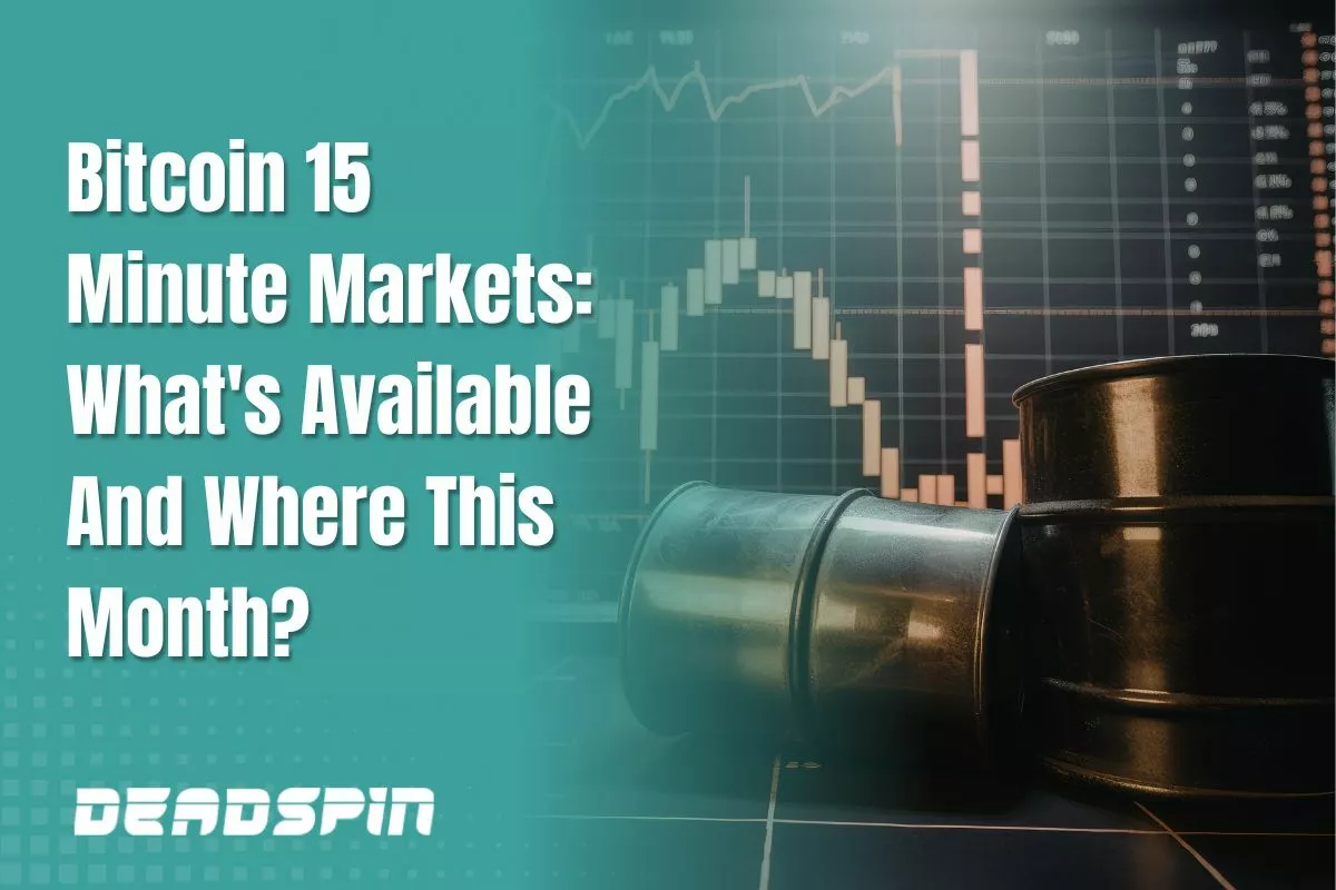 Bitcoin 15 Minute Markets: What’s Available And Where This August?
