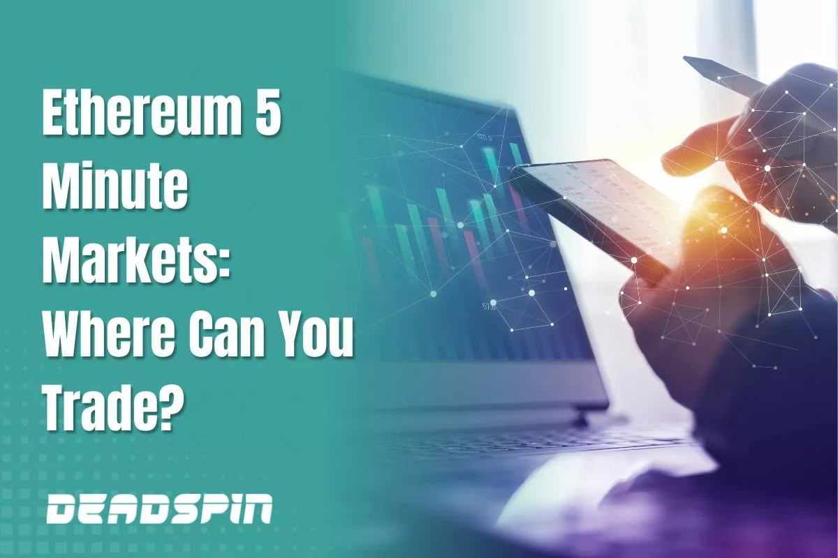 Ethereum 5 Minute Markets: Where Can You Trade?
