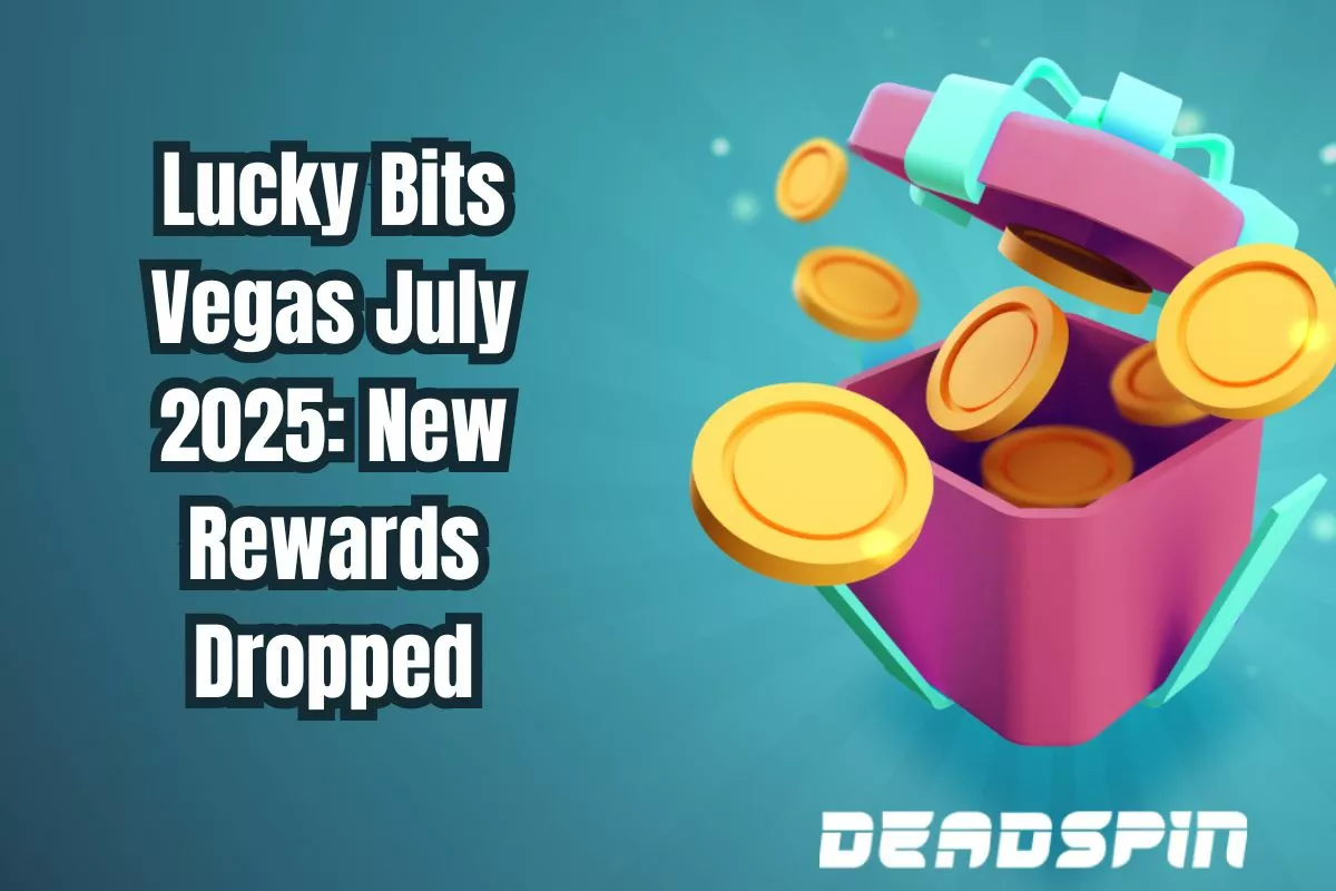 Lucky Bits Vegas July 2025: New Rewards Dropped