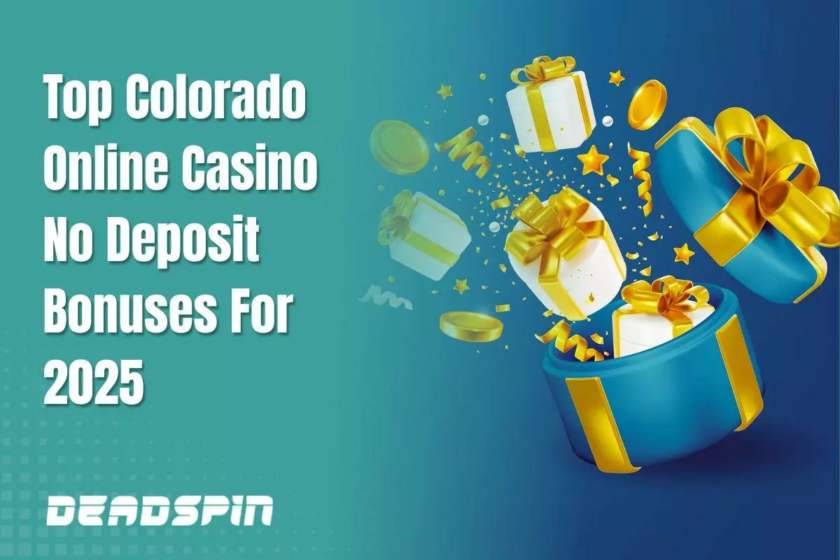 Top Colorado Online Casino No Deposit Bonuses For 2026