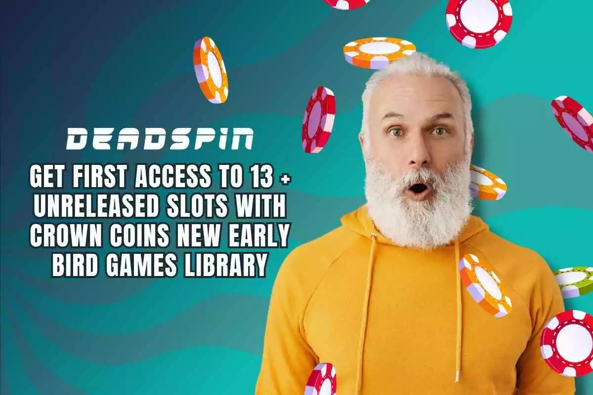 Access 13+ Unreleased Slots with Crown Coins Early Bird Library