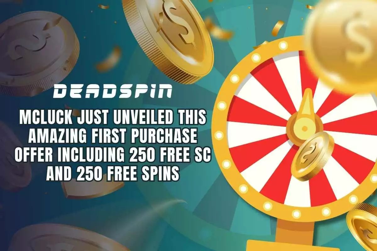 McLuck Just Unveiled This Amazing First Purchase Offer Including 250 Free SC and 250 Free Spins