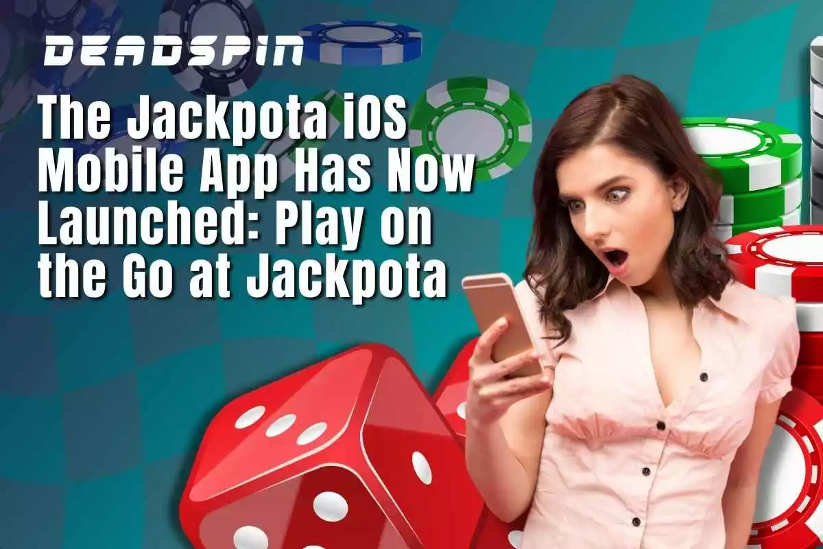 The Jackpota iOS Mobile App Has Now Launched: Play on the Go at Jackpota