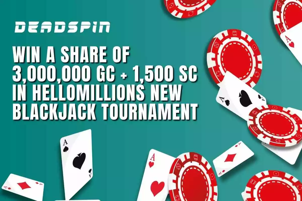 Win a Share of 3,000,000 GC + 1,500 SC in HelloMillions New Blackjack Tournament