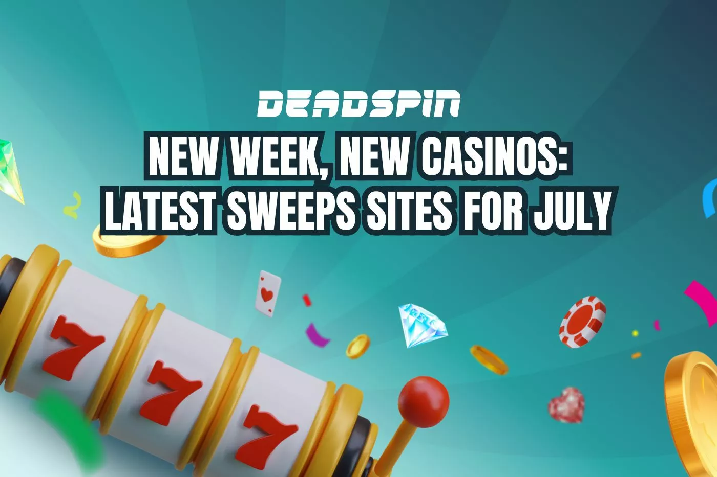 New Week, New Casinos: Check out the latest New Sweeps Sites this July