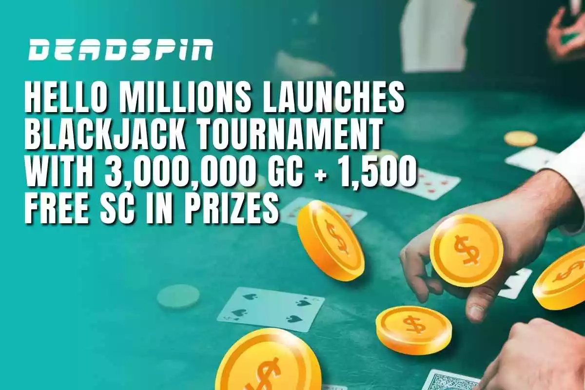 Hello Millions Launches $3M Blackjack Tournament + 1,500 Free SC