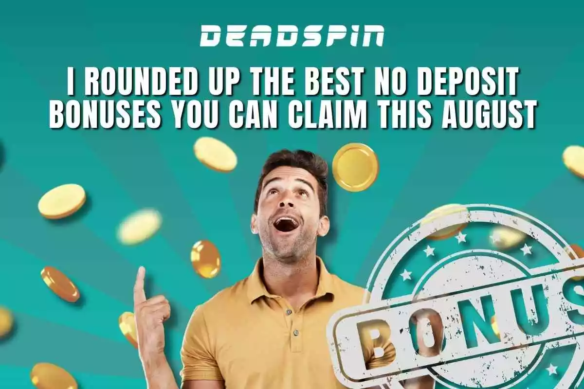 Best No Deposit Bonuses to Claim This August