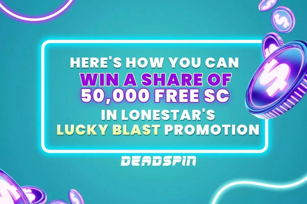 Win a Share of 50,000 Free SC in Lonestar's Lucky Blast