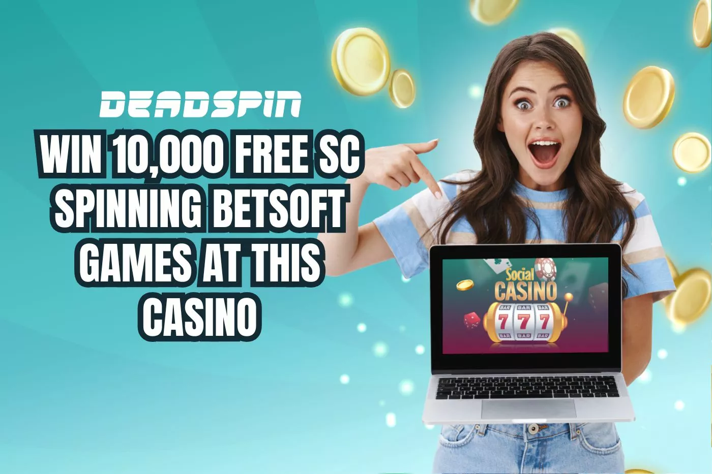 Win 10,000 FREE SC Spinning Betsoft Games at This Casino