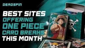 Best Sites Offering One Piece Card Breaks This August