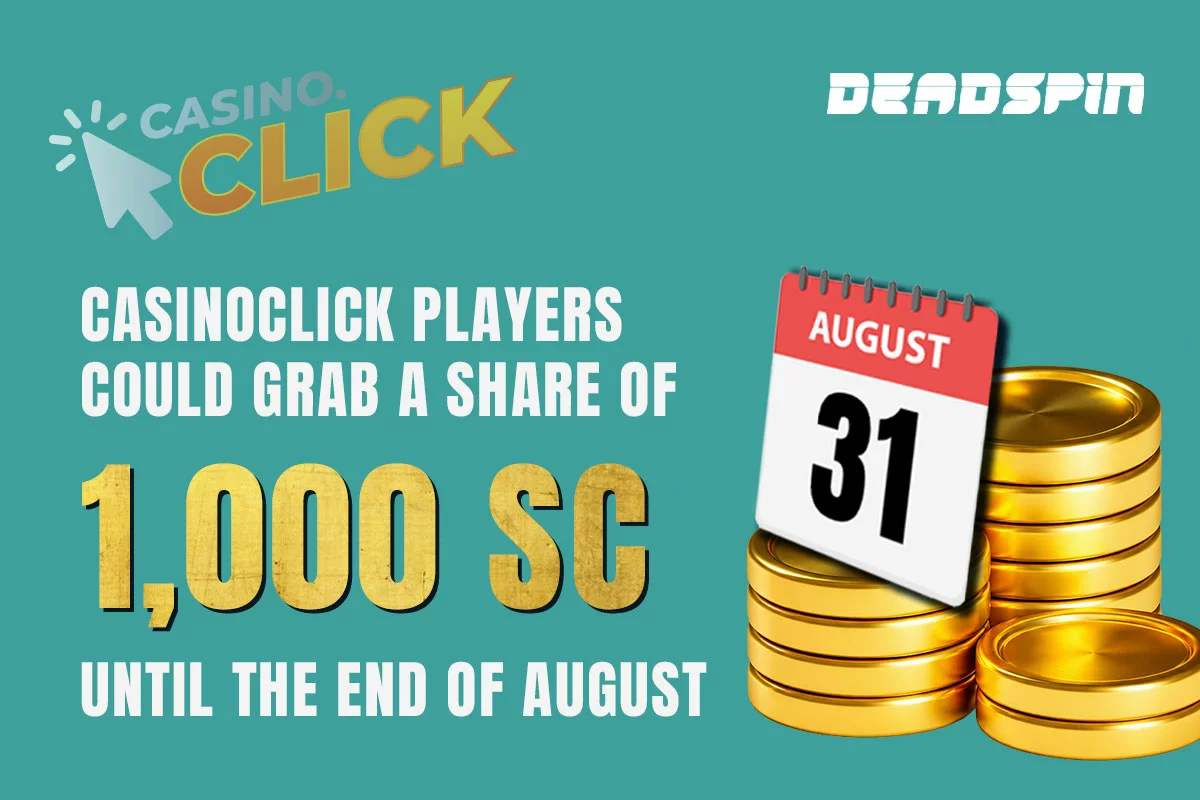 CasinoClick Players Can Grab 1,000 SC Until August End