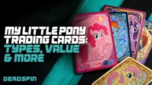 My Little Pony Trading Cards: Types, Value & More