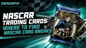 Nascar Trading Cards: Where To Find Nascar Card Breaks