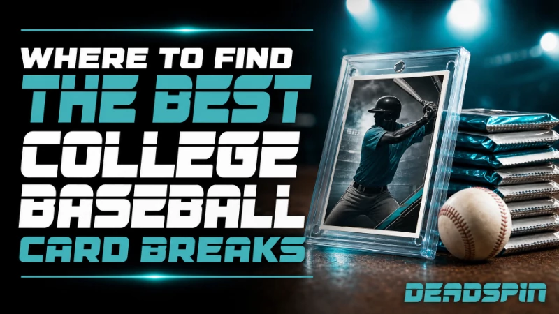 Where To Find The Best College Baseball Card Breaks This August