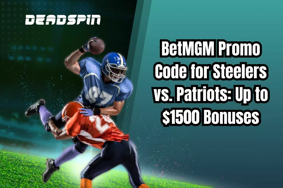 BetMGM Promo Code For Steelers @ Patriots in NFL Week 3: Up to $1500 in Sportsbook Bonuses