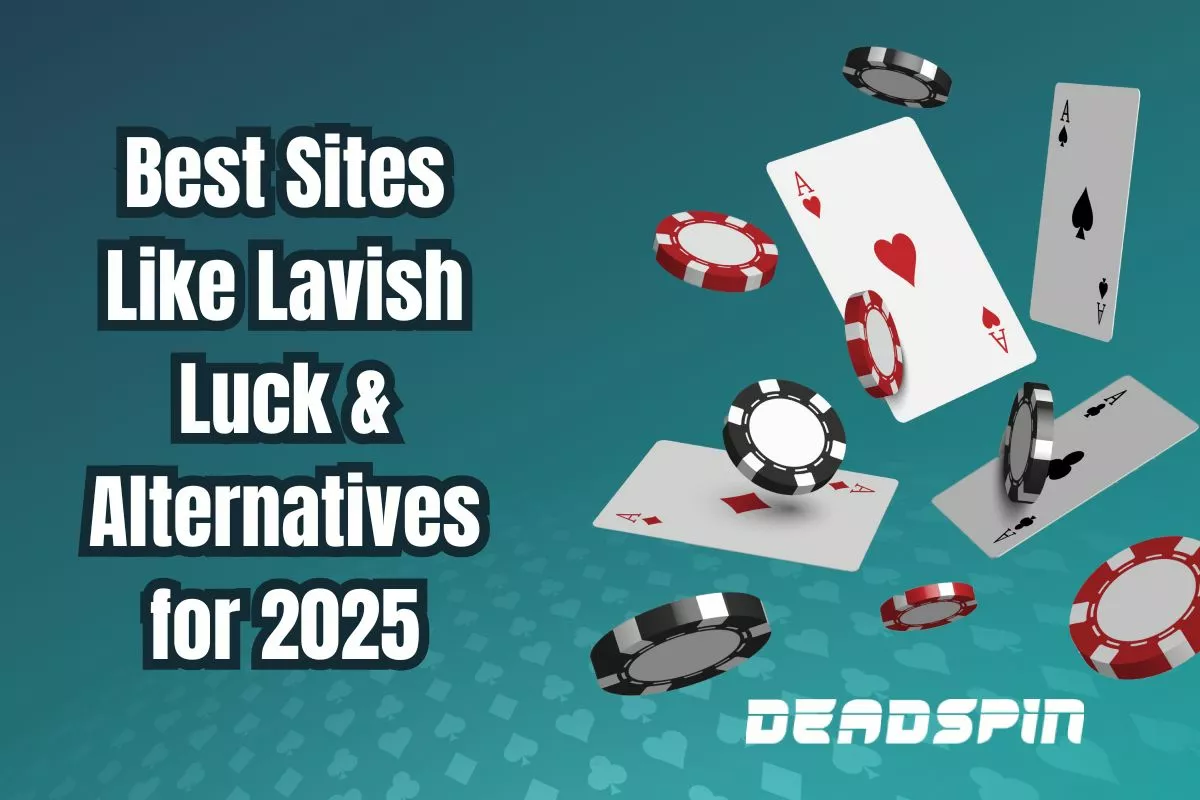 Sites Like Lavish Luck | Best Lavish Luck Casino Alternatives 2026