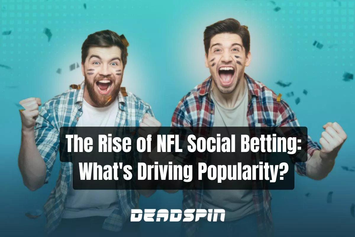 The Rise of Social Betting in NFL: What’s Driving Its Popularity?